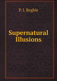 Supernatural Illusions