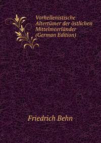 Vorhellenistische Altertumer der ostlichen Mittelmeerlander (German Edition)