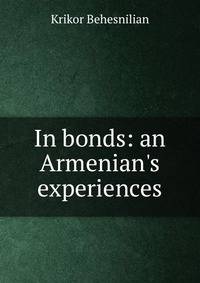 In bonds: an Armenian's experiences