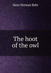 The hoot of the owl