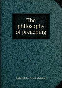 The philosophy of preaching