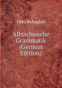 Altsachsische Grammatik (German Edition)