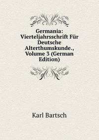 Germania: Vierteljahrsschrift Fur Deutsche Alterthumskunde., Volume 3 (German Edition)