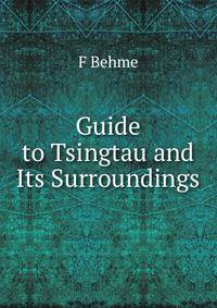 Guide to Tsingtau and Its Surroundings