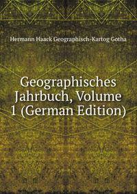 Geographisches Jahrbuch, Volume 1 (German Edition)