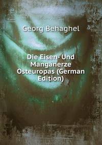 Die Eisen- Und Manganerze Osteuropas (German Edition)