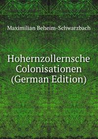 Hohernzollernsche Colonisationen (German Edition)