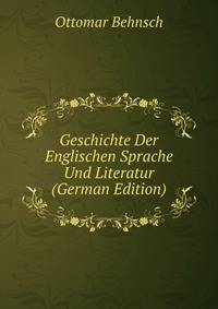 Geschichte Der Englischen Sprache Und Literatur (German Edition)