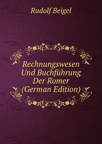 Rechnungswesen Und Buchfuhrung Der Romer (German Edition)