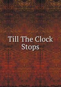 Till The Clock Stops