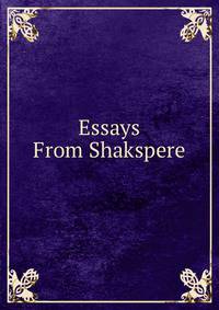 Essays From Shakspere