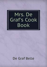 Mrs. De Graf's Cook Book