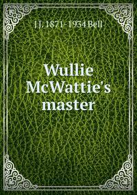 Wullie McWattie's master