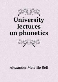 University lectures on phonetics