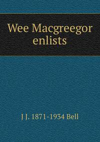 Wee Macgreegor enlists