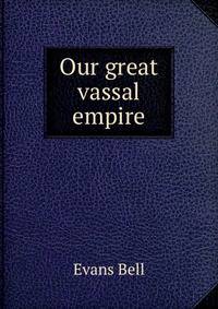 Our great vassal empire