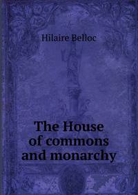 The House of commons and monarchy