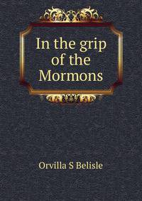 In the grip of the Mormons
