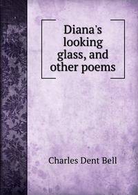 Diana's looking glass, and other poems