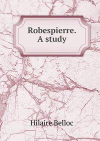 Robespierre. A study