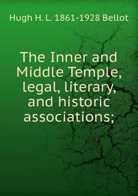 The Inner and Middle Temple, legal, literary, and historic associations;