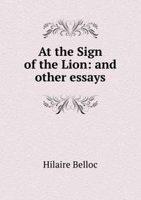 At the Sign of the Lion: and other essays