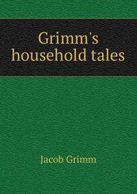 Grimm's household tales