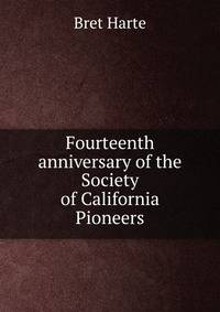 Fourteenth anniversary of the Society of California Pioneers