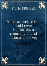 Mexican west coast and Lower California: a commercial and industrial survey