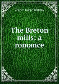 The Breton mills: a romance