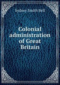 Colonial administration of Great Britain