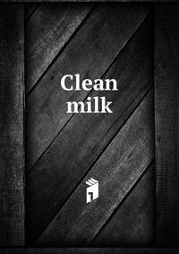 Clean milk