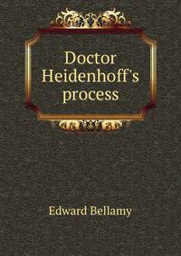 Doctor Heidenhoff's process