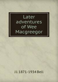 Later adventures of Wee Macgreegor