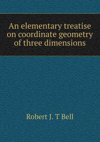 An elementary treatise on coordinate geometry of three dimensions
