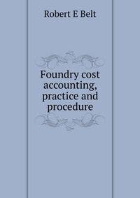 Foundry cost accounting, practice and procedure