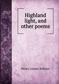 Highland light, and other poems