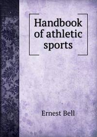 Handbook of athletic sports