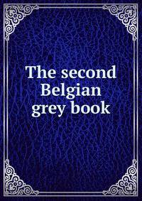The second Belgian grey book