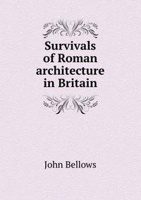 Survivals of Roman architecture in Britain