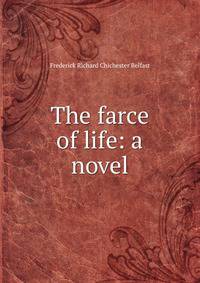 The farce of life: a novel