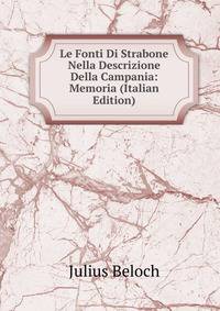 Le Fonti Di Strabone Nella Descrizione Della Campania: Memoria (Italian Edition)