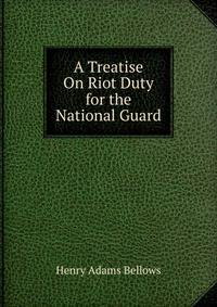 A Treatise On Riot Duty for the National Guard