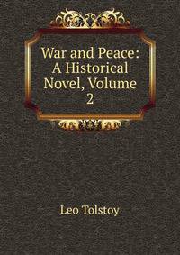 War and Peace: A Historical Novel, Volume 2