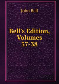 Bell's Edition, Volumes 37-38