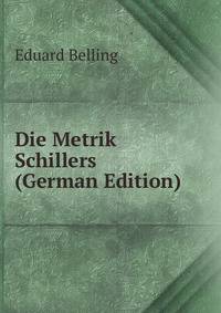 Die Metrik Schillers (German Edition)