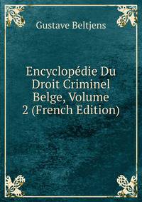Encyclopedie Du Droit Criminel Belge, Volume 2 (French Edition)