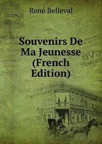 Souvenirs De Ma Jeunesse (French Edition)