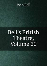 Bell's British Theatre, Volume 20