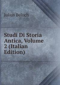 Studi Di Storia Antica, Volume 2 (Italian Edition)